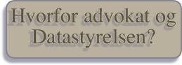 Hvorfor advokat og Datastyrelsen?